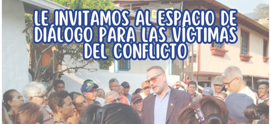 Encuentro con Víctimas este 24 de abril de 2024 en la sede del Consulado de Colombia en San Cristóbal