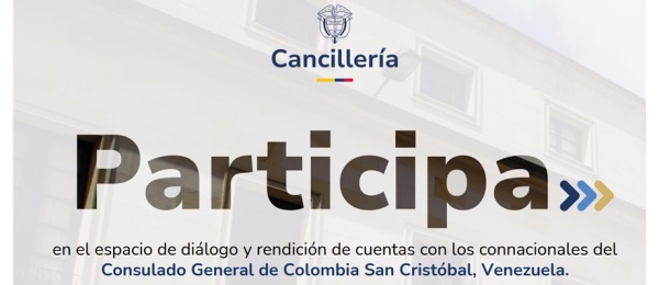 Consulado de Colombia en San Cristóbal, Venezuela, rinde cuentas a los connacionales el jueves 5 de septiembre de 2024